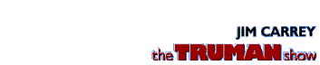 trumanshow.gif (2325 bytes)